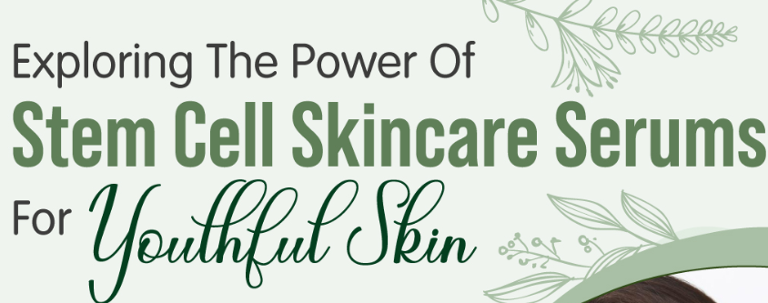 stem cell skin care serums